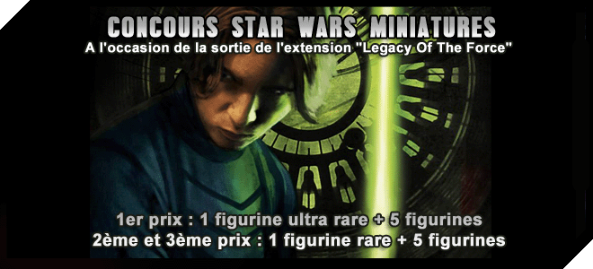 Concours <I>A Petits Prix</I> : Legacy Of The Force Miniatures