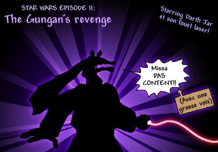 Jedi Rieur #9 : The Gungan's Revenge